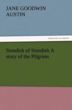 Standish of Standish a Story of the Pilgrims