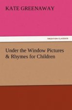 Under the Window Pictures & Rhymes for Children
