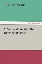 At War with Pontiac the Totem of the Bear