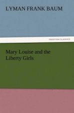 Mary Louise and the Liberty Girls