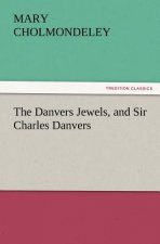 Danvers Jewels, and Sir Charles Danvers