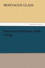 Potash and Perlmutter Settle Things