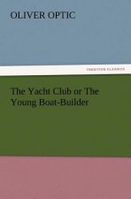Yacht Club or the Young Boat-Builder