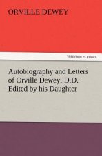 Autobiography and Letters of Orville Dewey, D.D. Edited by His Daughter