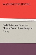 Old Christmas from the Sketch Book of Washington Irving