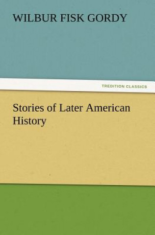 Stories of Later American History