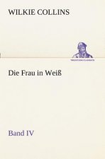 Frau in Weiss - Band IV