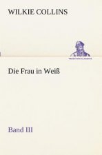 Frau in Weiss - Band III