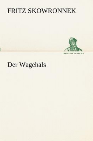 Der Wagehals