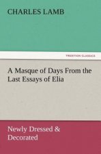 Masque of Days from the Last Essays of Elia