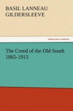 Creed of the Old South 1865-1915