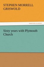 Sixty Years with Plymouth Church