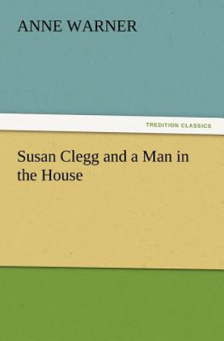 Susan Clegg and a Man in the House