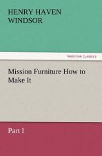 Mission Furniture How to Make It, Part I