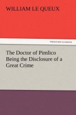 Doctor of Pimlico Being the Disclosure of a Great Crime