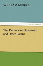 Defence of Guenevere and Other Poems