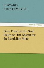 Dave Porter in the Gold Fields Or, the Search for the Landslide Mine