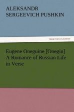 Eugene Oneguine [Onegin] a Romance of Russian Life in Verse