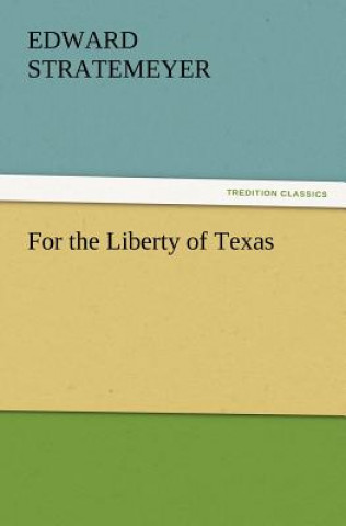 For the Liberty of Texas