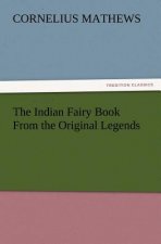 Indian Fairy Book from the Original Legends