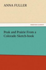 Peak and Prairie from a Colorado Sketch-Book