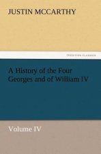 History of the Four Georges and of William IV, Volume IV