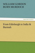 From Edinburgh to India & Burmah
