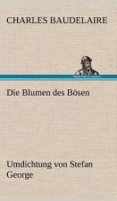 Die Blumen des Boesen. Umdichtung von Stefan George