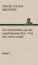 Monchsleben Aus Der Empfindsamen Zeit - Band 1