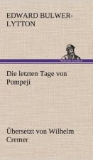 Die Letzten Tage Von Pompeji (Ubersetzt Von Wilhelm Cremer)