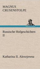 Russische Hofgeschichten II