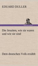 Jesuiten, Wie Sie Waren Und Wie Sie Sind