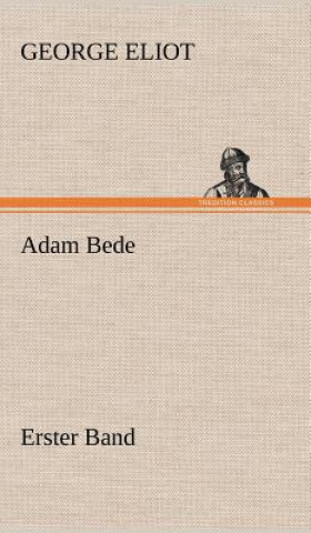 Adam Bede - Erster Band