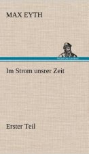Im Strom Unsrer Zeit - Erster Teil