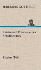 Leiden Und Freuden Eines Schulmeisters - Zweiter Teil