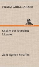 Studien Zur Deutschen Literatur - Zum Eigenen Schaffen
