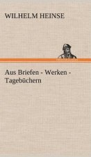Aus Briefen - Werken - Tagebuchern