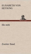 Ille Mihi - Zweiter Band