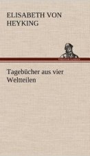 Tagebucher Aus Vier Weltteilen