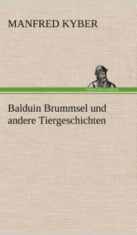 Balduin Brummsel Und Andere Tiergeschichten