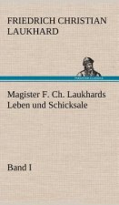 Magister F. Ch. Laukhards Leben Und Schicksale - Band I