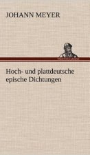 Hoch- Und Plattdeutsche Epische Dichtungen