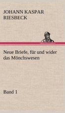 Neue Briefe, Fur Und Wider Das Monchswesen - Erster Band