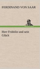 Herr Fridolin Und Sein Gluck