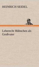 Leberecht Huhnchen ALS Grossvater