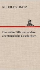 Siebte Pille Und Andere Abenteuerliche Geschichten