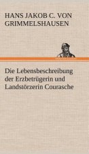 Lebensbeschreibung Der Erzbetrugerin Und Landstorzerin Courasche