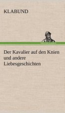 Der Kavalier Auf Den Knien Und Andere Liebesgeschichten