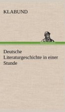Deutsche Literaturgeschichte in Einer Stunde