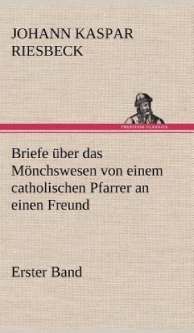 Briefe Uber Das Monchswesen - Erster Band